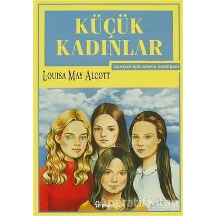 Küçük Kadınlar - Louisa May Alcott - İnkılap Kitabevi