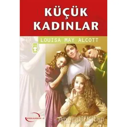 Küçük Kadınlar - Louisa May Alcott - Timaş Çocuk