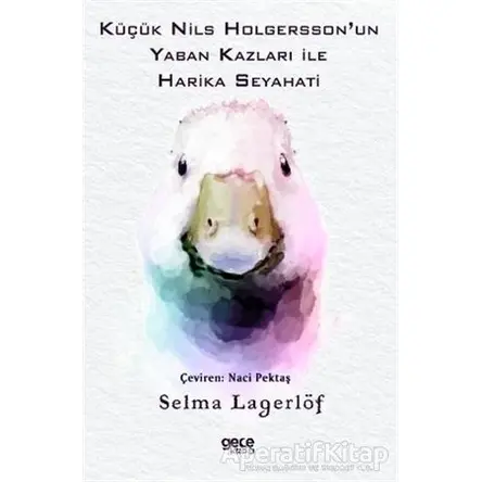 Küçük Nils Holgersson’un Yaban Kazları ile Harika Seyahati - Selma Lagerlöf - Gece Kitaplığı