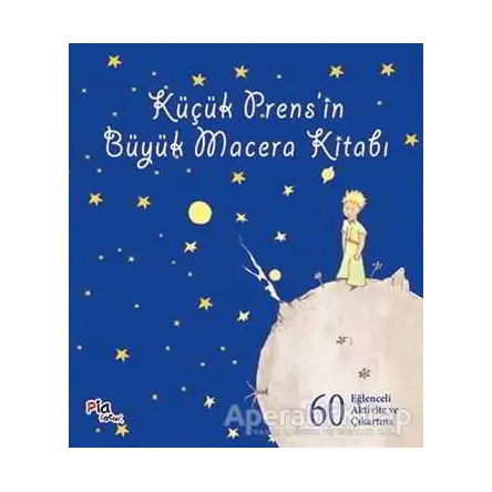 Küçük Prens’in Büyük Macera Kitabı - Antoine de Saint-Exupery - Pia Çocuk Yayınları