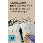 Şimdi Al Sonra Öde - M. Fatih Karakaya - Vakıfbank Kültür Yayınları