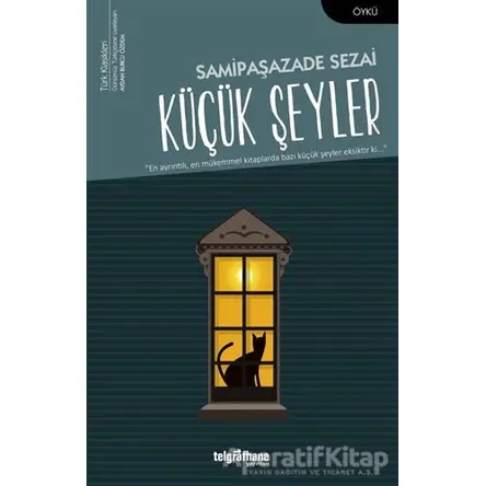 Küçük Şeyler - Samipaşazade Sezai - Telgrafhane Yayınları