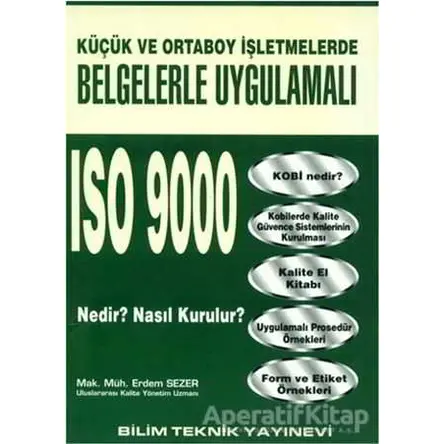 Küçük ve Orta Boy İşletmelerde Belgelerle Uygulamalı ISO 9000 Nedir? Nasıl Kurulur?