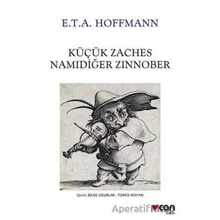 Küçük Zaches Namıdiğer Zinnober - E. T. A. Hoffmann - Can Yayınları