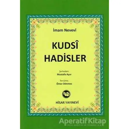 Kudsi Hadisler - Ebu Zekeriyya Muhyiddin Bin Şeref En-Nevevi Ed-Dimeşki - Hisar Yayınevi