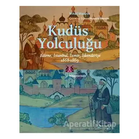 Kudüs Yolculuğu - Mihail Macarov - Kitap Yayınevi