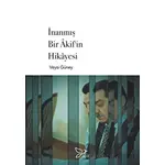 İnanmış Bir Akifin Hikayesi - Veysi Güney - Zarif Yayınları