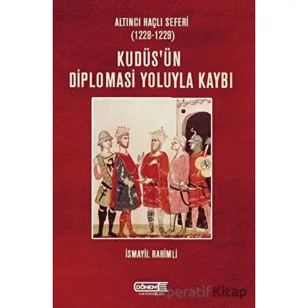 Kudüs’ün Diplomasi Yoluyla Kaybı - İsmayil Rahimli - Dönem Yayıncılık