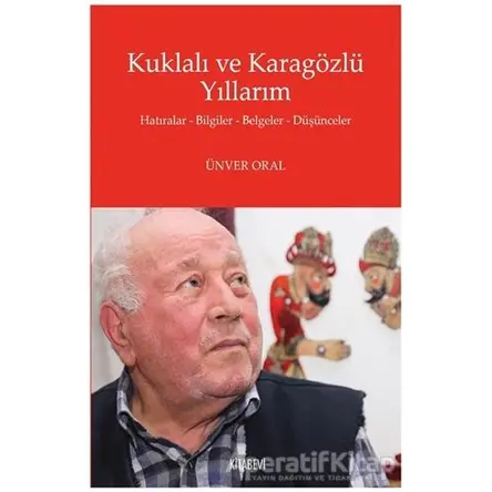 Kuklalı ve Karagözlü Yıllarım - Ünver Oral - Kitabevi Yayınları