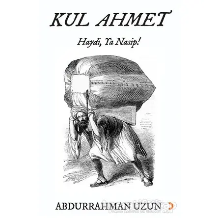 Kul Ahmet - Abdurrahman Uzun - Cinius Yayınları