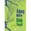 Ağaç Mavi Gök Yeşil - Ayhan Hilal Gezer - Kule Kitap