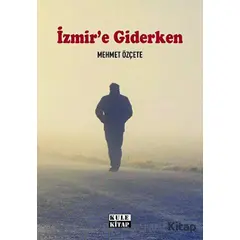 İzmir`e Giderken - Mehmet Özçete - Kule Kitap
