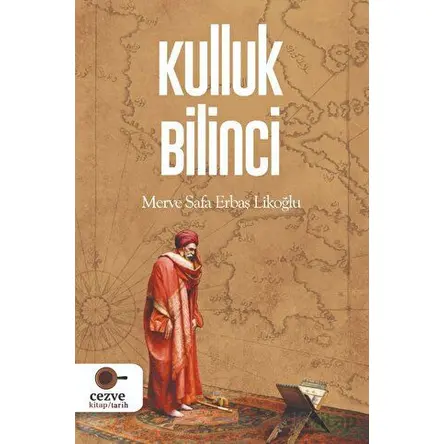 Kulluk Bilinci - Merve Safa Erbaş Likoğlu - Cezve Kitap