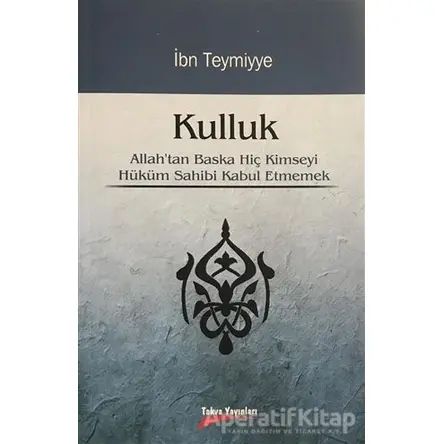 Kulluk - Takiyyuddin İbn Teymiyye - Takva Yayınları