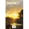 Our Italy - Charles Dudley Warner - Platanus Publishing