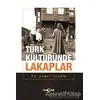 Türk Kültüründe Lakaplar - Ahmet Keskin - Akçağ Yayınları