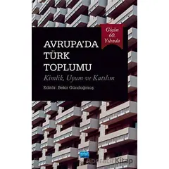 Göçün 60. Yılında Avrupa’da Türk Toplumu - Kolektif - Nobel Akademik Yayıncılık