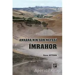 Ankaranın Son Nefesi İmrahor - Öznur Aytekin - Gazi Kitabevi
