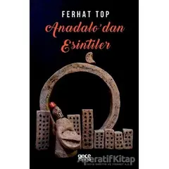 Anadoludan Esintiler - Ferhat Top - Gece Kitaplığı