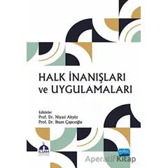 Halk İnanışları ve Uygulamaları - Kolektif - Nobel Akademik Yayıncılık