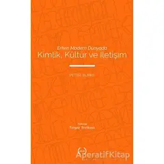 Erken Modern Dünyada Kimlik, Kültür ve İletişim - Peter Burke - Islık Yayınları