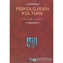 Psikolojiden Kültüre - İhsan Kurt - Eğitim Yayınevi