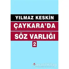 Çaykara’da Söz Varlığı 2 - Yılmaz Keskin - Can Yayınları (Ali Adil Atalay)