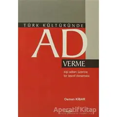 Türk Kültüründe Ad Verme - Orhan Kibar - Akçağ Yayınları