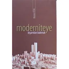 Moderniteye Dışarıdan Bakmak - Mustafa Aydın - Açılım Kitap