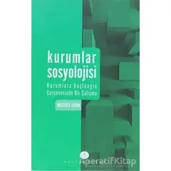 Kurumlar Sosyolojisi - Mustafa Aydın - Açılım Kitap