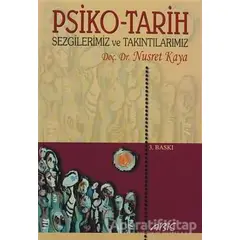 Psiko-Tarih Sezgilerimiz ve Takıntılarımız - Nusret Kaya - Abis Yayıncılık