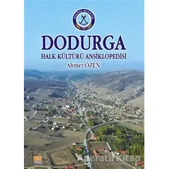 Dodurga - Halk Kültürü Ansiklopedisi - Ahmet Özen - Tunç Yayıncılık