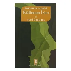 Portreler Galerisi - Küllenen İzler - 1 - Avni Özgürel - Etkileşim Yayınları