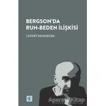 Bergson’da Ruh-Beden İlişkisi - Levent Bayraktar - Aktif Düşünce Yayınları
