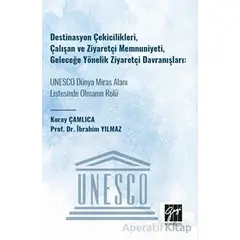 Destinasyon Çekicilikleri, Çalışan ve Ziyaretçi Memnuniyeti, Geleceğe Yönelik Ziyaretçi Davranışları