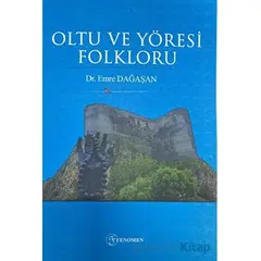 Oltu ve Yöresi Folkloru - Emre Dağaşan - Fenomen Yayıncılık