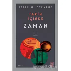 Tarih İçinde Zaman - Peter N. Stearns - Ketebe Yayınları