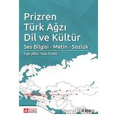 Prizren Türk Ağzı Dil ve Kültür Ses Bilgisi - Metin - Sözlük
