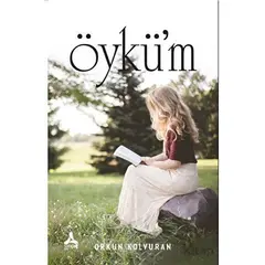 Öykü’m - Orkun Kolvuran - Sonçağ Yayınları