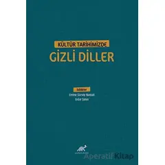 Kültür Tarihimizde Gizli Diller - Emine Gürsoy Naskali - Paradigma Akademi Yayınları