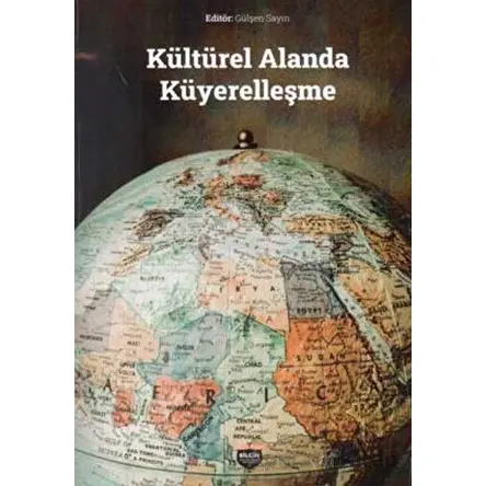 Kültürel Alanda Küyerelleşme - Gülşen Sayın - Bilgin Kültür Sanat Yayınları