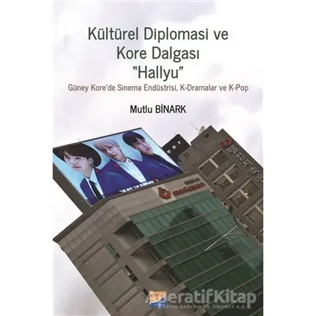 Kültürel Diplomasi ve Kore Dalgası Hallyu - Mutlu Binark - Siyasal Kitabevi