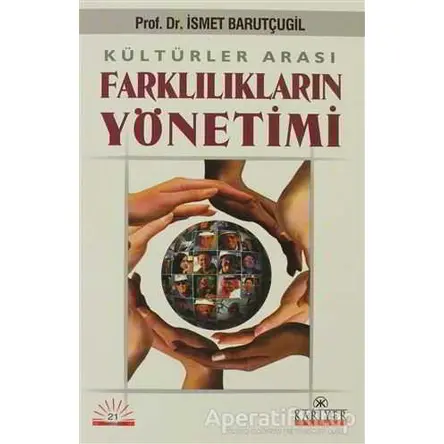 Kültürler Arası Farklılıkların Yönetimi - İsmet Barutçugil - Kariyer Yayınları