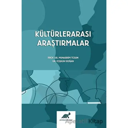 Kültürlerarası Araştırmalar - Coşkun Doğan - Paradigma Akademi Yayınları