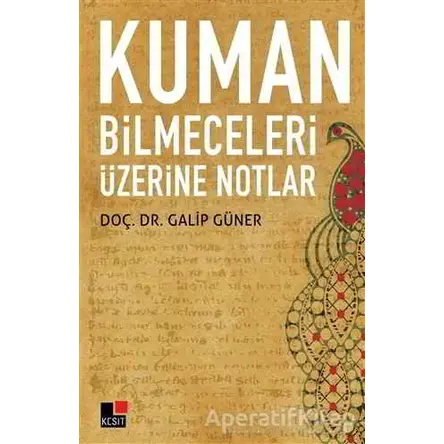 Kuman Bilmeceleri Üzerine Notlar - Galip Güner - Kesit Yayınları