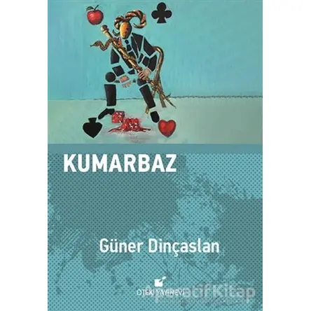 Kumarbaz - Güner Dinçaslan - Öteki Yayınevi