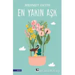 En Yakın Aşk - Mehmet Fatih - Çınaraltı Yayınları
