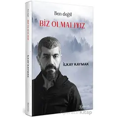 Ben Değil Biz Olmalıyız - İlkay Kaymak - Kumran Yayınları