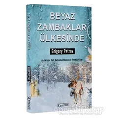 Beyaz Zambaklar Ülkesinde - Grigori Spiridonoviç Petrov - Kumran Yayınları