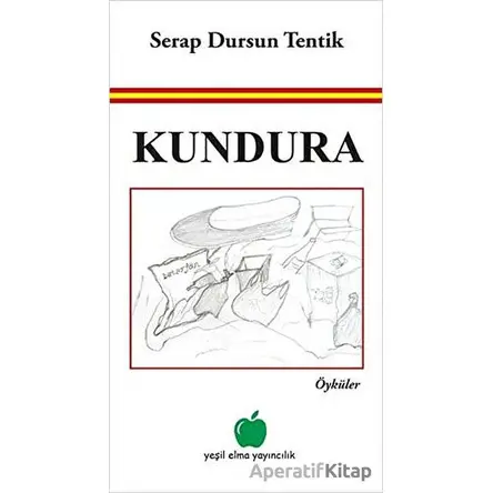 Kundura - Serap Dursun Tentik - Yeşil Elma Yayıncılık